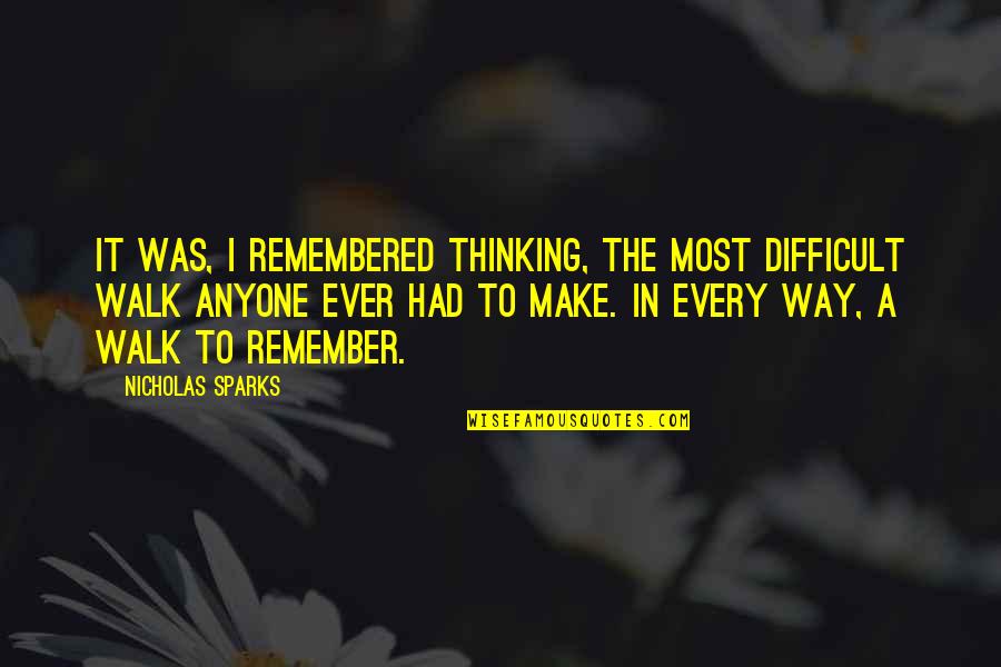 Agitators In Washing Quotes By Nicholas Sparks: It was, I remembered thinking, the most difficult Agitators In Washing Quotes By Nicholas Sparks: It was, I remembered thinking, the most difficult