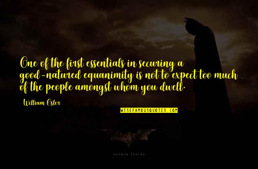 Agitha Quotes By William Osler: One of the first essentials in securing a