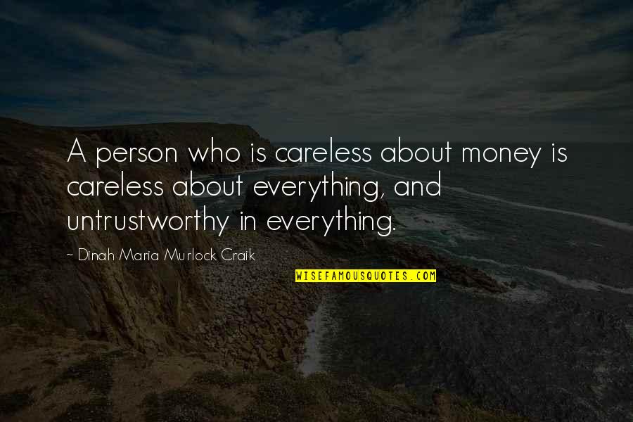 Agla Sikel Quotes By Dinah Maria Murlock Craik: A person who is careless about money is