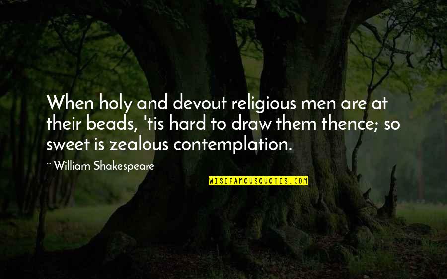 Aglaja Port Quotes By William Shakespeare: When holy and devout religious men are at