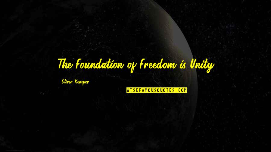 Aglc Direct Quotes By Oliver Kemper: The Foundation of Freedom is Unity Aglc Direct Quotes By Oliver Kemper: The Foundation of Freedom is Unity