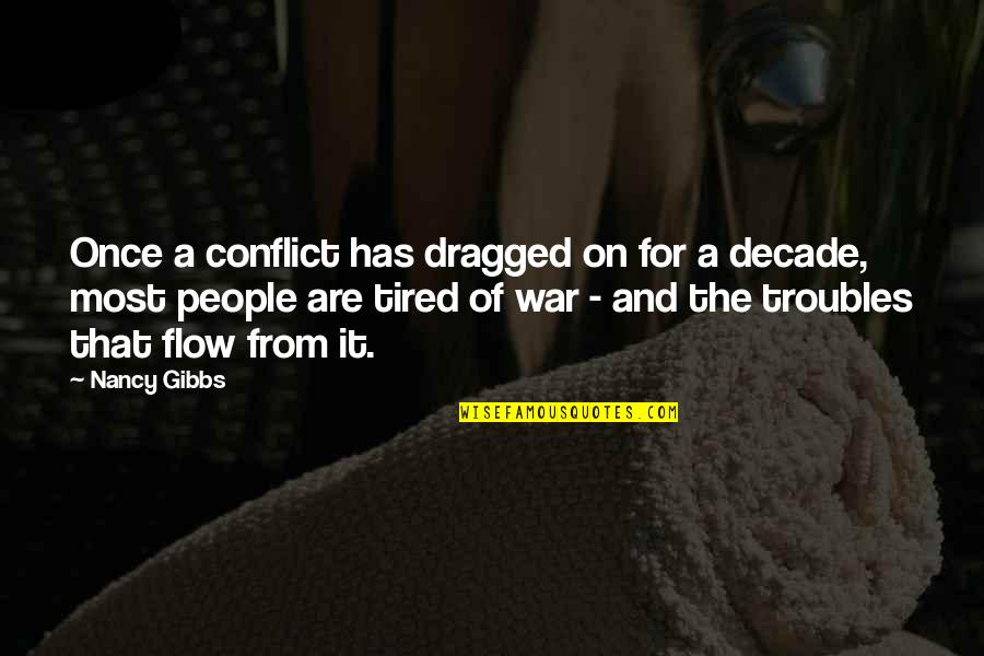 Aglc Quotes By Nancy Gibbs: Once a conflict has dragged on for a