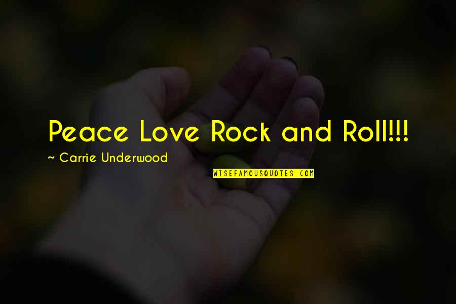 Agleam Quotes By Carrie Underwood: Peace Love Rock and Roll!!!