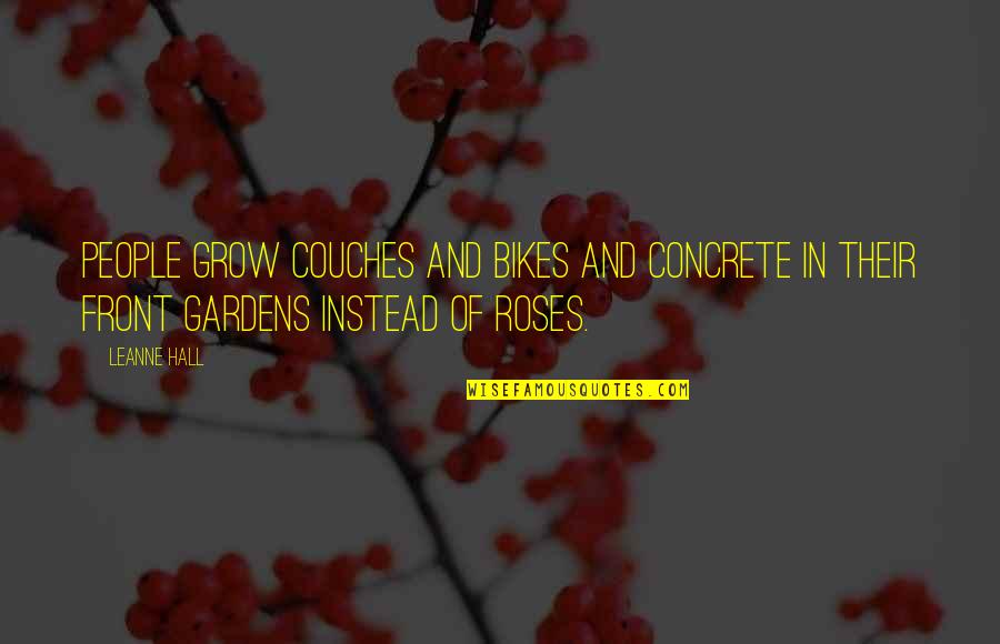 Agneau In English Quotes By Leanne Hall: People grow couches and bikes and concrete in