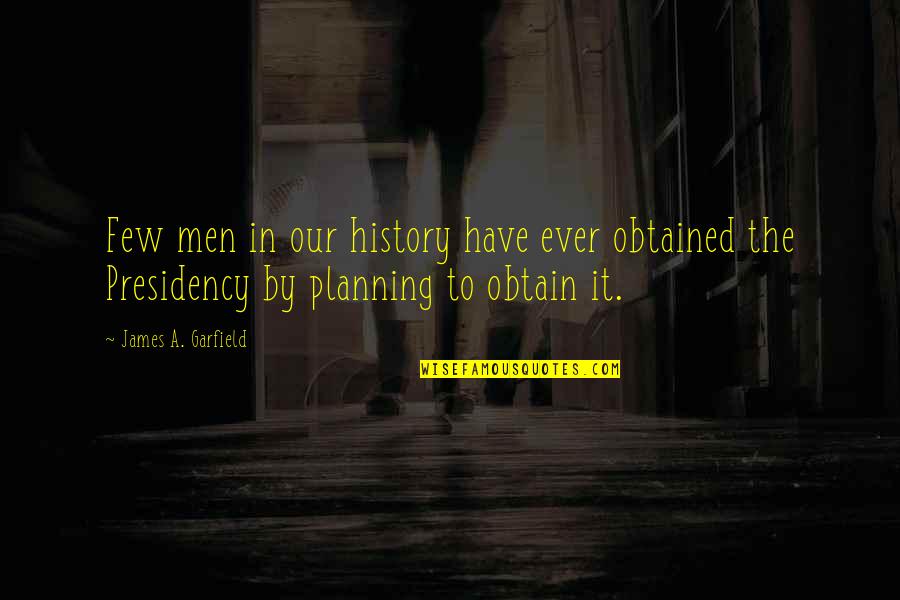 Agneepath Quotes By James A. Garfield: Few men in our history have ever obtained Agneepath Quotes By James A. Garfield: Few men in our history have ever obtained