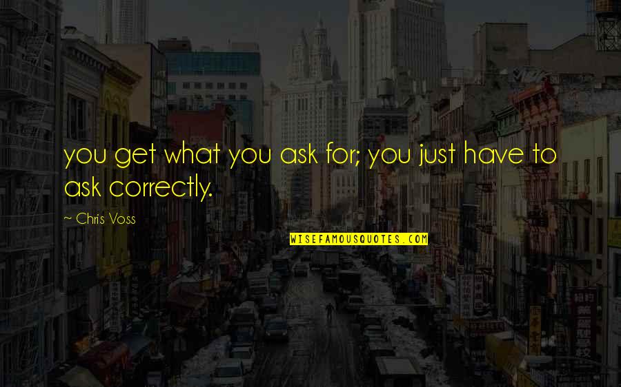 Agnelli Quotes By Chris Voss: you get what you ask for; you just