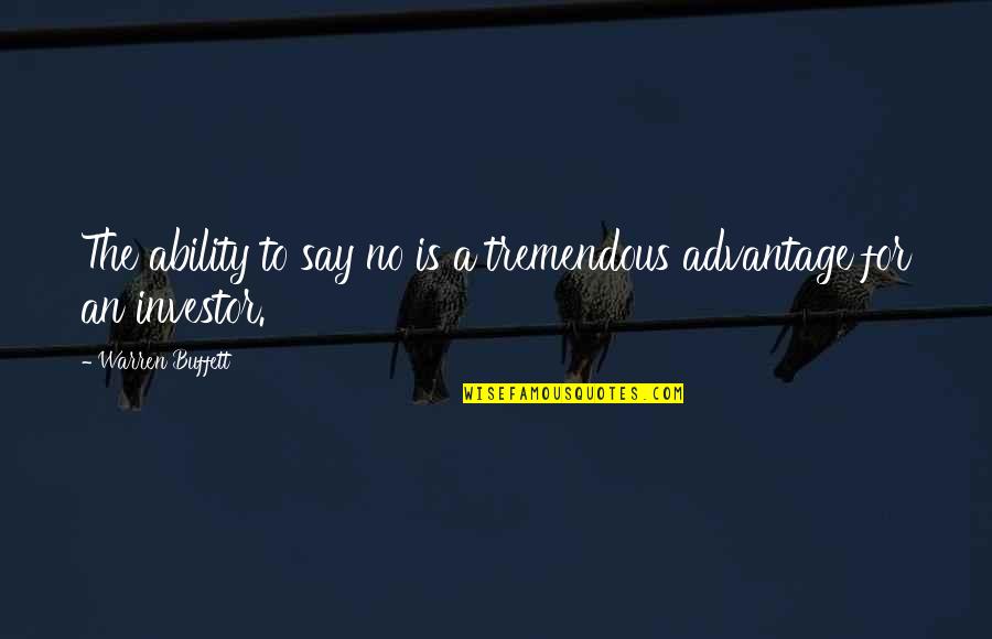 Agnello Spine Quotes By Warren Buffett: The ability to say no is a tremendous