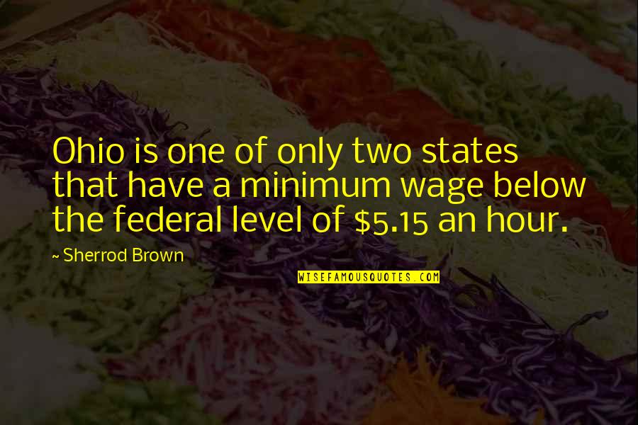 Agnese Graziani Quotes By Sherrod Brown: Ohio is one of only two states that Agnese Graziani Quotes By Sherrod Brown: Ohio is one of only two states that