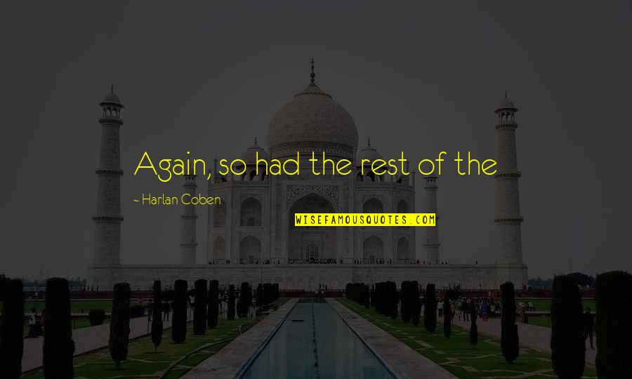 Agnessa Mini Quotes By Harlan Coben: Again, so had the rest of the Agnessa Mini Quotes By Harlan Coben: Again, so had the rest of the