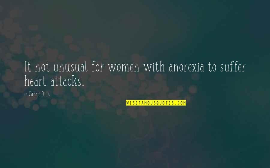 Agneta Ekmanner Quotes By Carre Otis: It not unusual for women with anorexia to