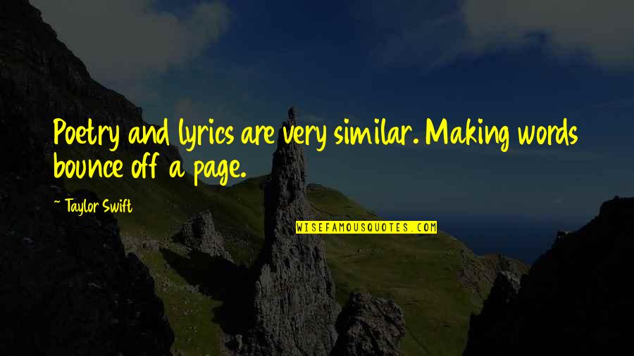 Agnete Hegelund Quotes By Taylor Swift: Poetry and lyrics are very similar. Making words