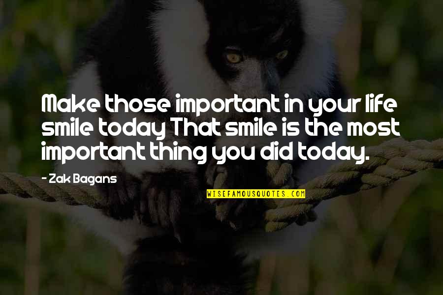 Agnosias Tactiles Quotes By Zak Bagans: Make those important in your life smile today