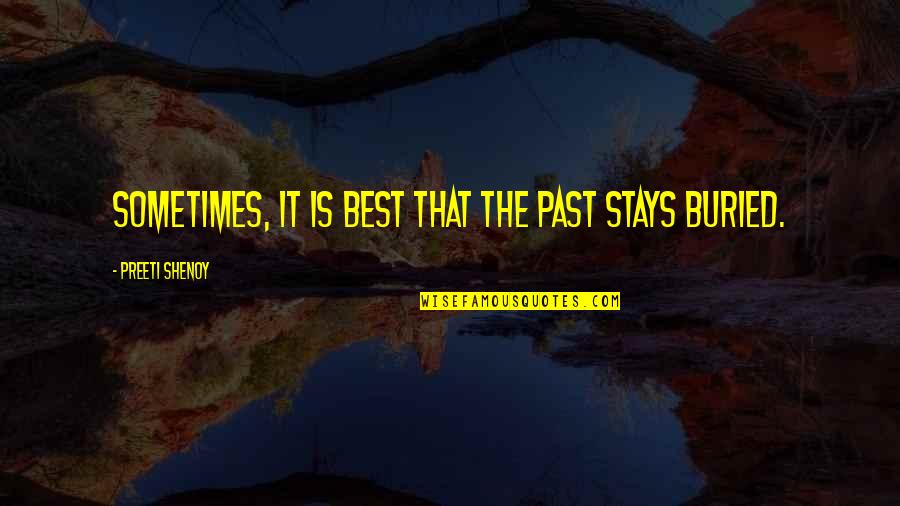 Agnostics In America Quotes By Preeti Shenoy: Sometimes, it is best that the past stays