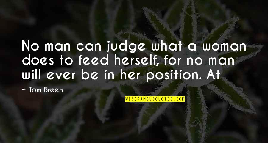 Agnostik Definicija Quotes By Tom Breen: No man can judge what a woman does