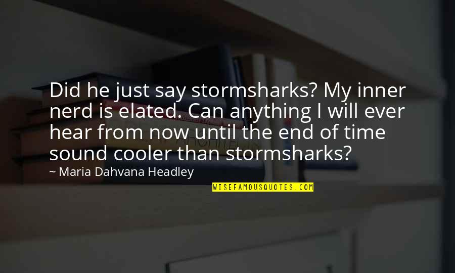 Agnus Lamb Quotes By Maria Dahvana Headley: Did he just say stormsharks? My inner nerd