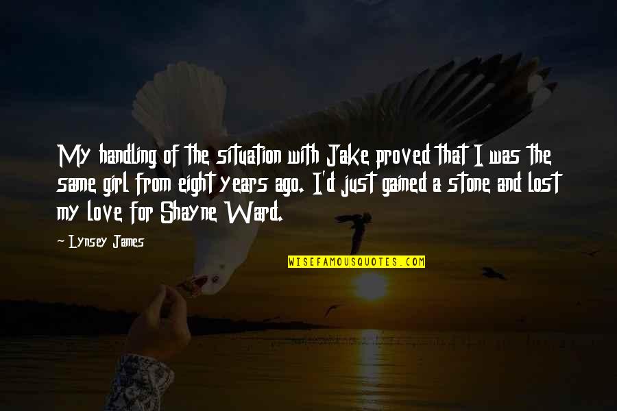 Ago Love Quotes By Lynsey James: My handling of the situation with Jake proved Ago Love Quotes By Lynsey James: My handling of the situation with Jake proved