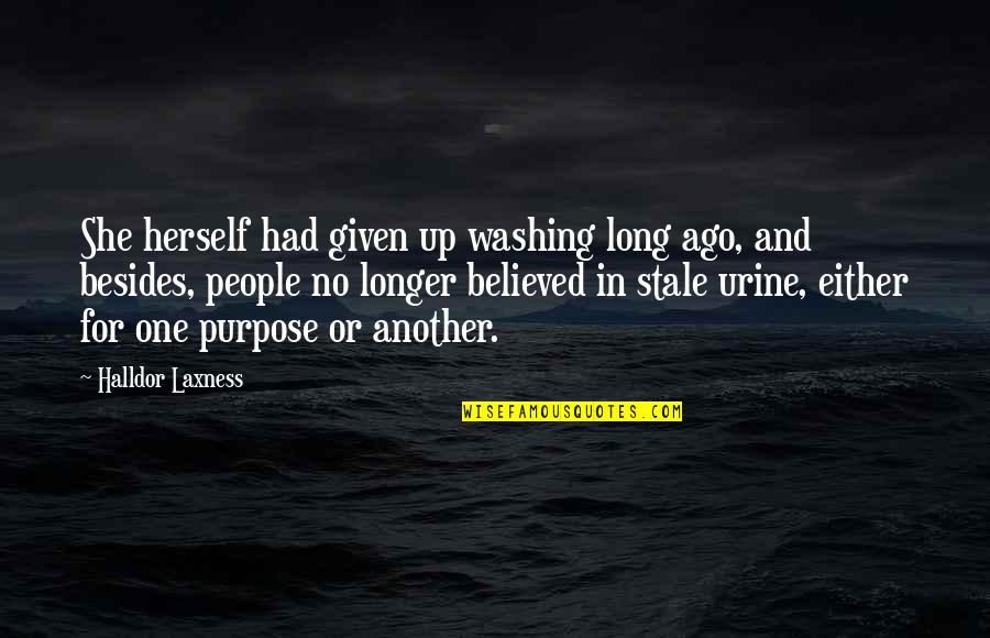 Ago Quotes By Halldor Laxness: She herself had given up washing long ago,