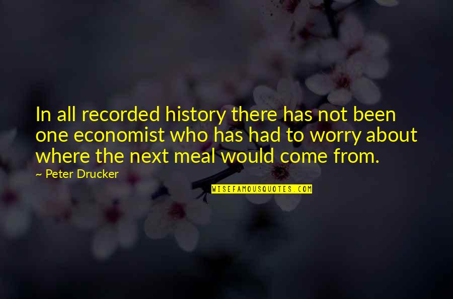 Agobiados Quotes By Peter Drucker: In all recorded history there has not been Agobiados Quotes By Peter Drucker: In all recorded history there has not been