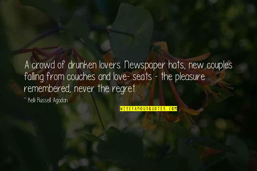 Agodon Quotes By Kelli Russell Agodon: A crowd of drunken lovers. Newspaper hats, new Agodon Quotes By Kelli Russell Agodon: A crowd of drunken lovers. Newspaper hats, new