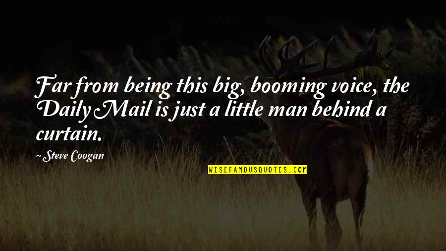 Agoits Quotes By Steve Coogan: Far from being this big, booming voice, the