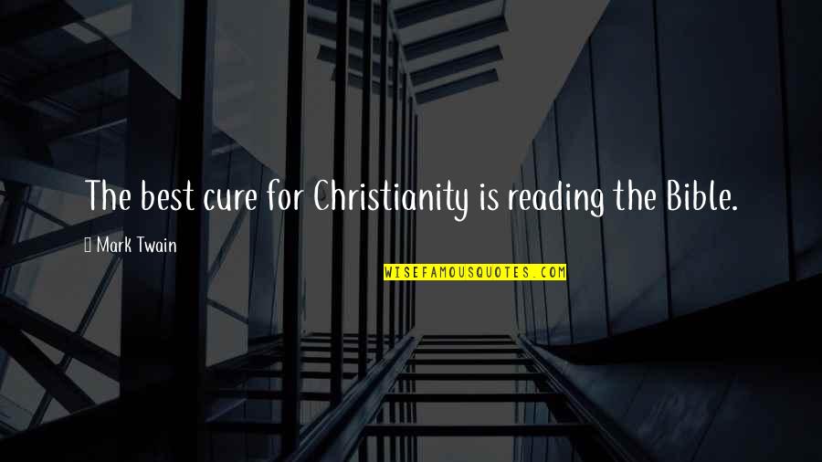 Agonising Face Quotes By Mark Twain: The best cure for Christianity is reading the