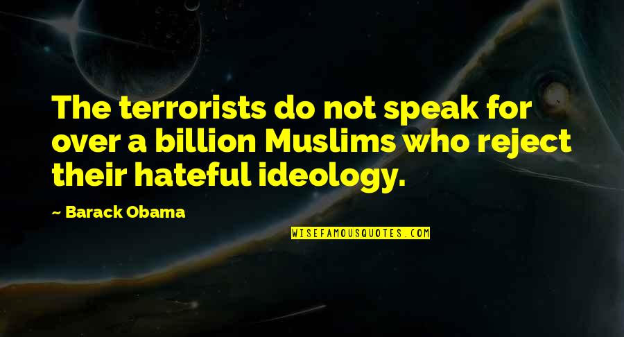 Agonizes Quotes By Barack Obama: The terrorists do not speak for over a