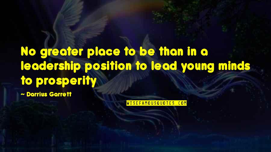 Agonys Embrace Quotes By Darrius Garrett: No greater place to be than in a