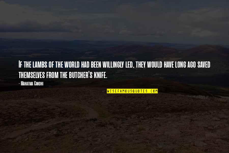 Ago's Quotes By Mahatma Gandhi: If the lambs of the world had been Ago's Quotes By Mahatma Gandhi: If the lambs of the world had been
