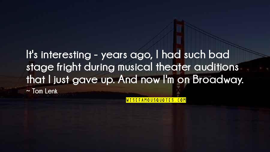 Ago's Quotes By Tom Lenk: It's interesting - years ago, I had such Ago's Quotes By Tom Lenk: It's interesting - years ago, I had such