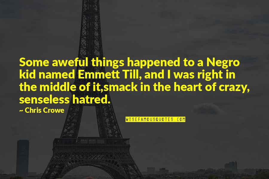 Agotados In English Quotes By Chris Crowe: Some aweful things happened to a Negro kid Agotados In English Quotes By Chris Crowe: Some aweful things happened to a Negro kid