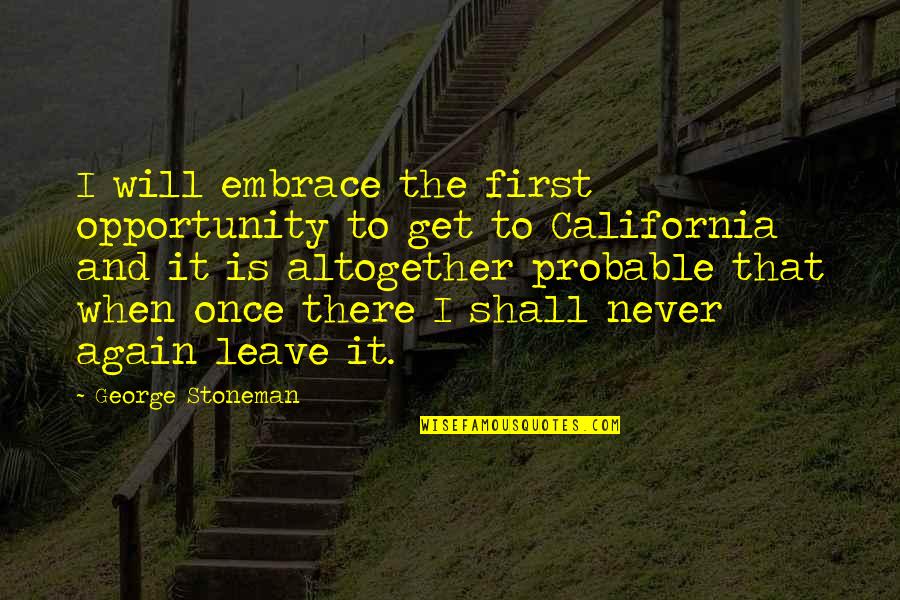 Agotamiento En Quotes By George Stoneman: I will embrace the first opportunity to get