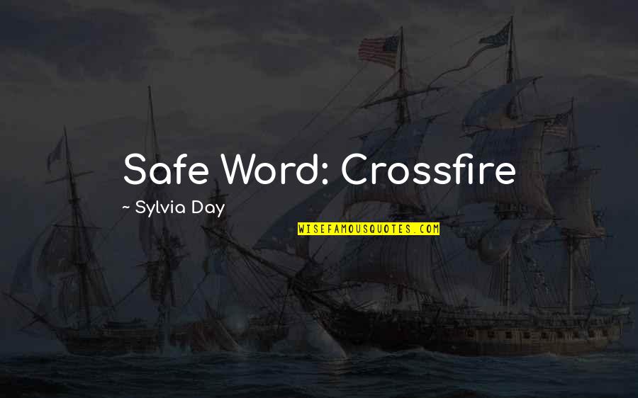 Agr Gant Plaquettaire Quotes By Sylvia Day: Safe Word: Crossfire