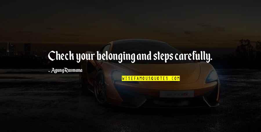 Agra Quotes By Agung Rusmana: Check your belonging and steps carefully. Agra Quotes By Agung Rusmana: Check your belonging and steps carefully.