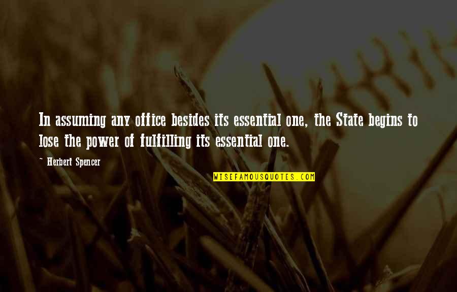 Agradecida In English Quotes By Herbert Spencer: In assuming any office besides its essential one, Agradecida In English Quotes By Herbert Spencer: In assuming any office besides its essential one,