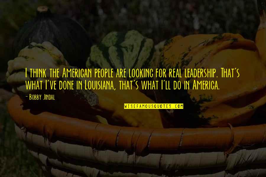 Agradecido Sinonimo Quotes By Bobby Jindal: I think the American people are looking for
