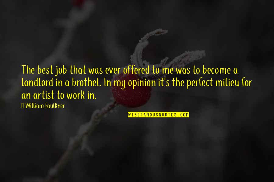 Agradecimiento A La Familia Quotes By William Faulkner: The best job that was ever offered to