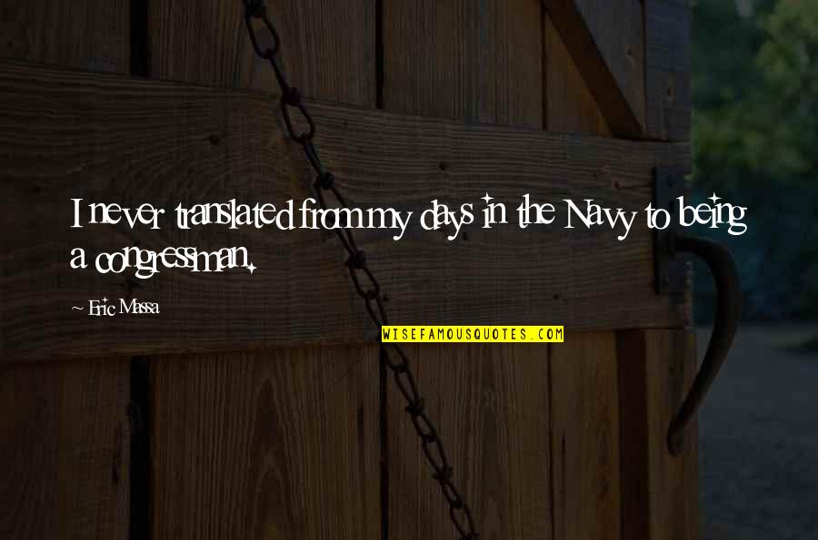 Agrait Family Quotes By Eric Massa: I never translated from my days in the
