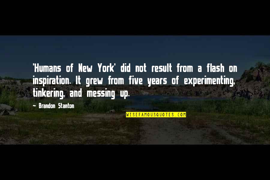 Agramons Gate Quotes By Brandon Stanton: 'Humans of New York' did not result from