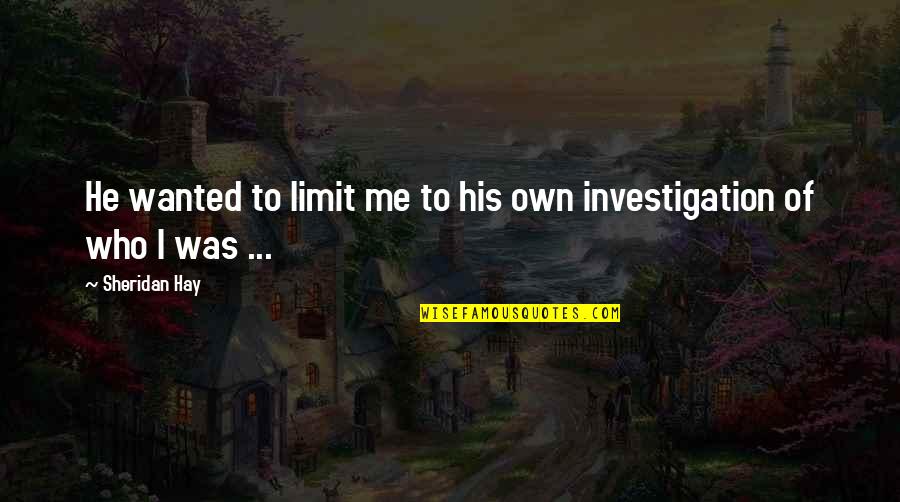 Agranovich Vladimir Quotes By Sheridan Hay: He wanted to limit me to his own