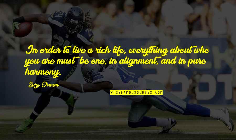 Agravain Quotes By Suze Orman: In order to live a rich life, everything Agravain Quotes By Suze Orman: In order to live a rich life, everything