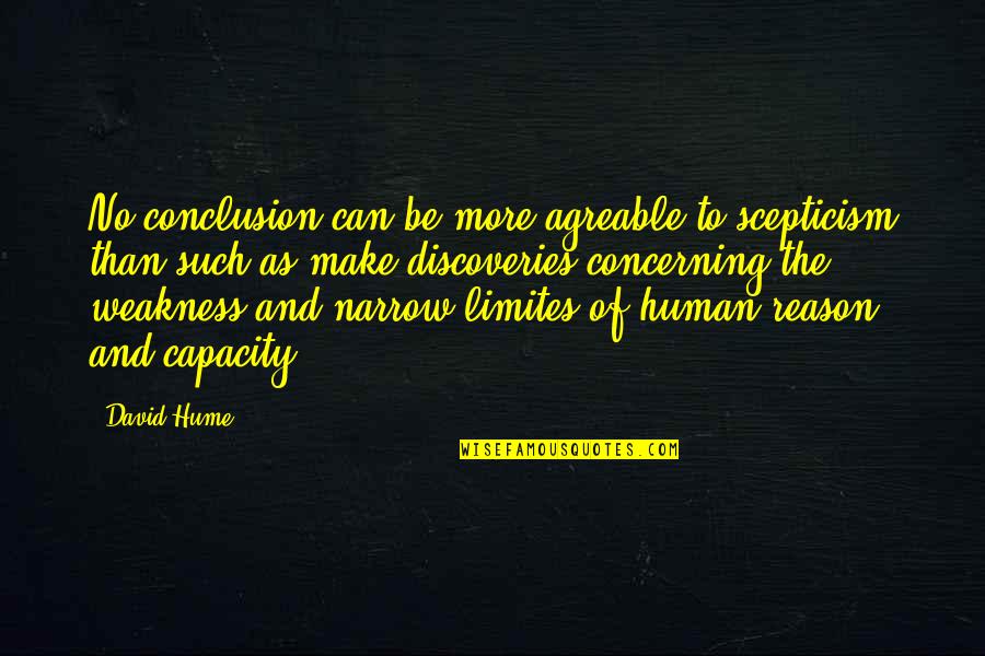 Agreable Quotes By David Hume: No conclusion can be more agreable to scepticism