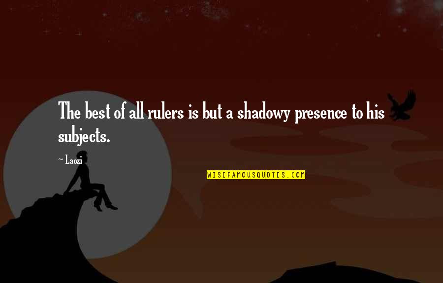 Agrede In English Quotes By Laozi: The best of all rulers is but a