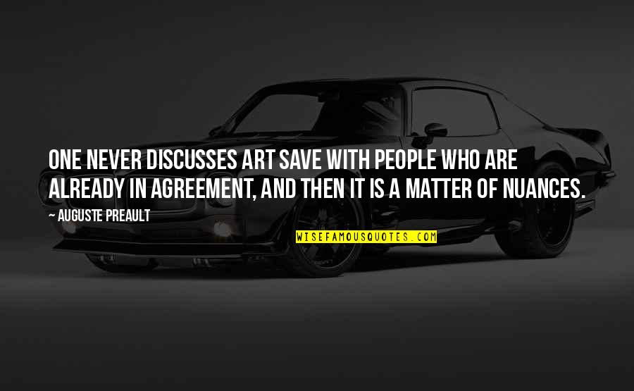 Agreement Quotes By Auguste Preault: One never discusses art save with people who Agreement Quotes By Auguste Preault: One never discusses art save with people who
