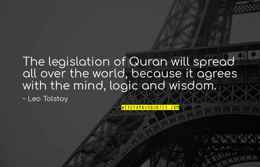 Agrees Quotes By Leo Tolstoy: The legislation of Quran will spread all over