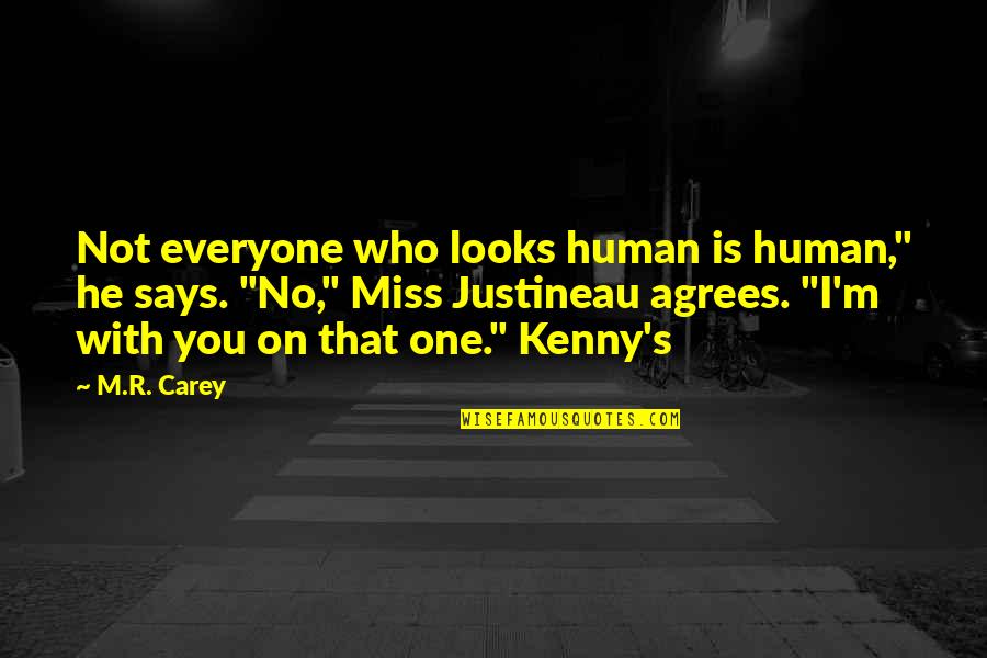Agrees Quotes By M.R. Carey: Not everyone who looks human is human," he