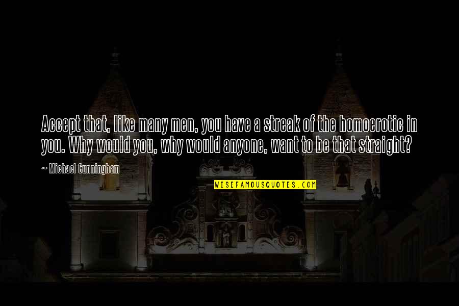 Agregat Halus Quotes By Michael Cunningham: Accept that, like many men, you have a