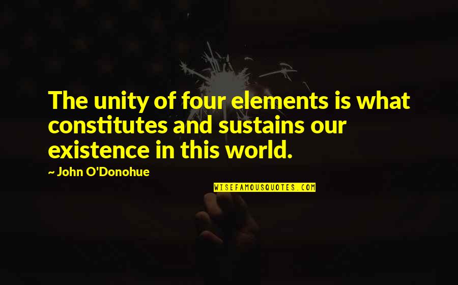 Agribusinesses That Would Be Involved Quotes By John O'Donohue: The unity of four elements is what constitutes Agribusinesses That Would Be Involved Quotes By John O'Donohue: The unity of four elements is what constitutes