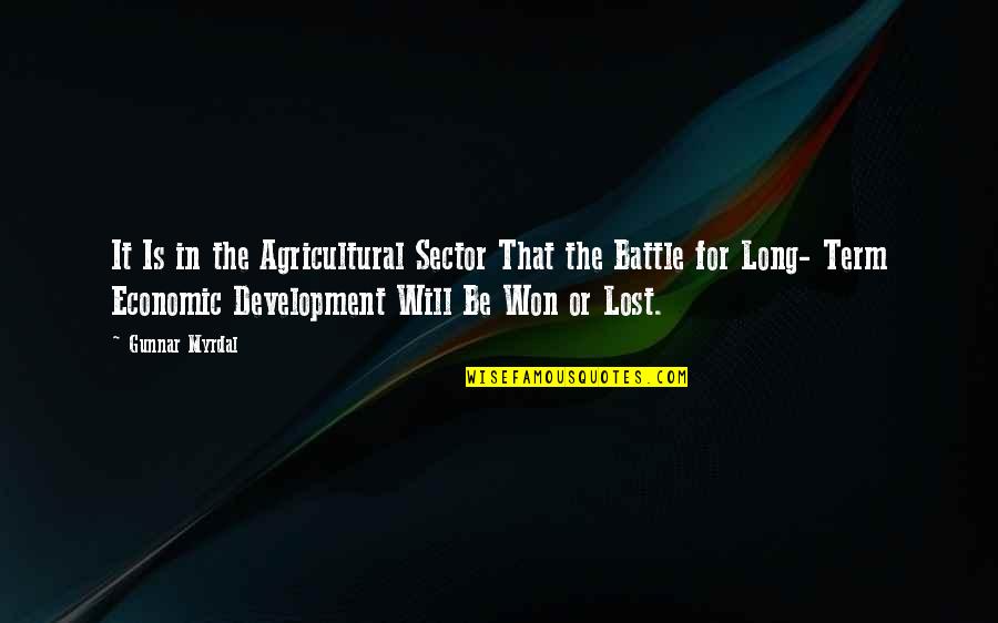 Agricultural Development Quotes By Gunnar Myrdal: It Is in the Agricultural Sector That the