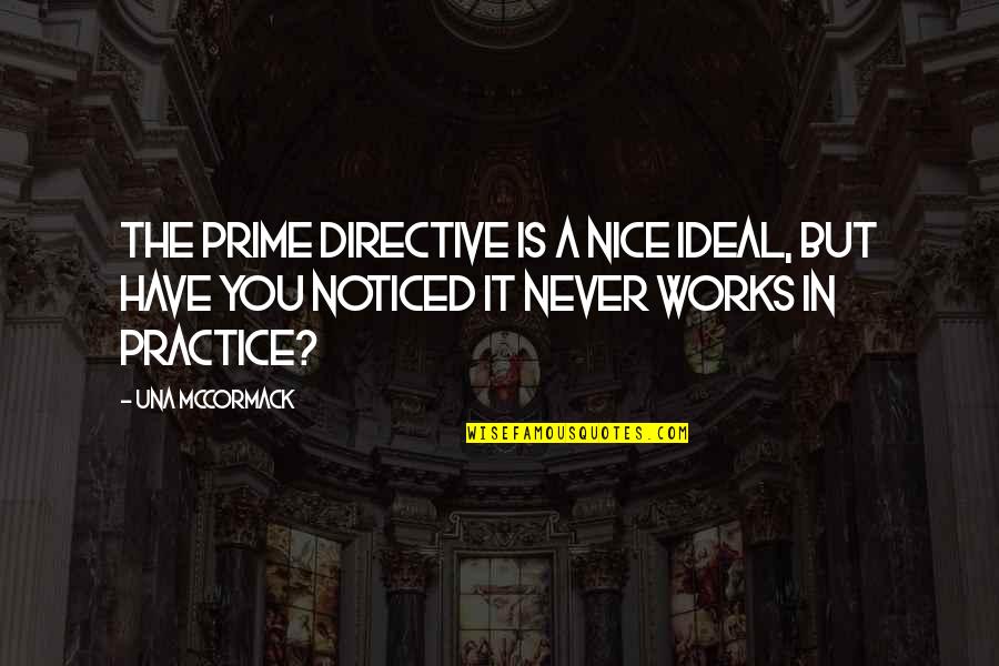 Agriculturalists Quotes By Una McCormack: The Prime Directive is a nice ideal, but