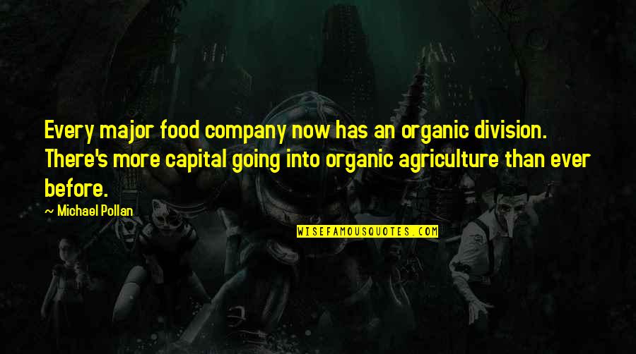 Agriculture Food Quotes By Michael Pollan: Every major food company now has an organic